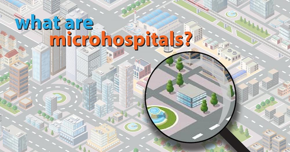 What are microhospitals?